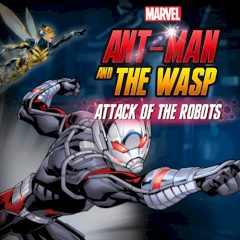 Ant-man and the Wasp Attack of the Robots
