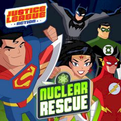 Justice League Action Nuclear Rescue