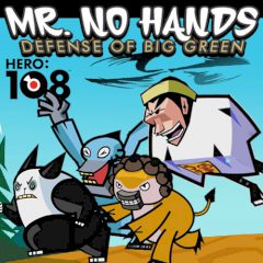 Hero 108 Mr. no Hands Defense of Big Green