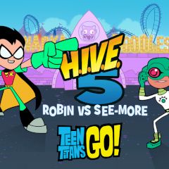 Teen Titans Go! HIVE 5 Robin vs See-More
