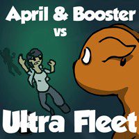 April & Booster vs Ultra Fleet