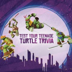 Test Your Teenage Turtle Trivia