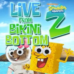 Live from Bikini Bottom 2