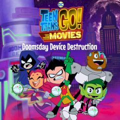 Teen Titans Go! Doomsday Device Destruction
