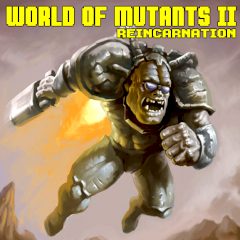 World of Mutants 2: Reincarnation